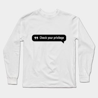 Check Your Privilege Funny Sarcasm Long Sleeve T-Shirt